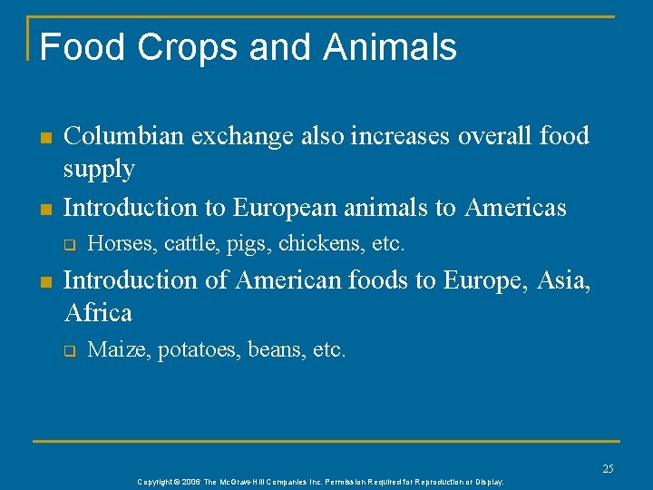 Food Crops and Animals n n Columbian exchange also increases overall food supply Introduction