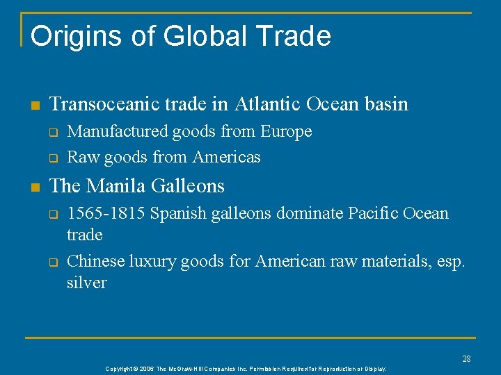 Origins of Global Trade n Transoceanic trade in Atlantic Ocean basin q q n