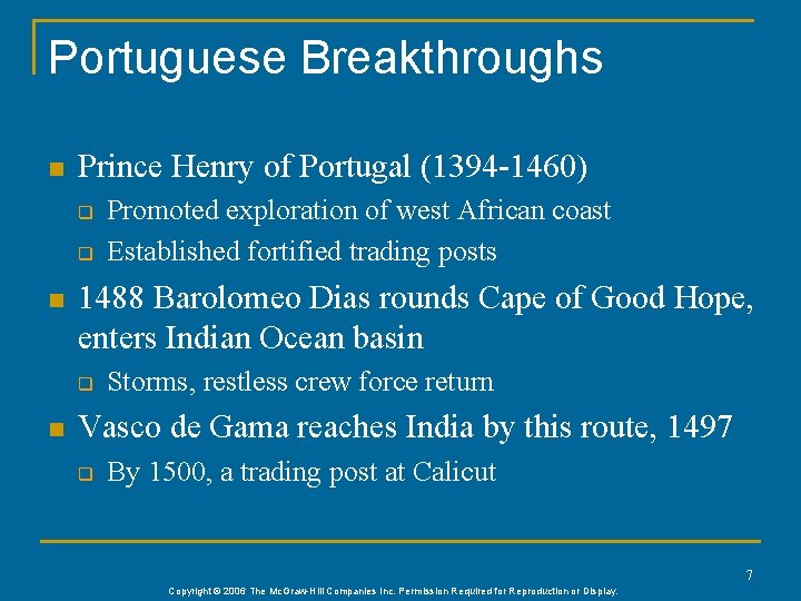 Portuguese Breakthroughs n Prince Henry of Portugal (1394 -1460) q q n 1488 Barolomeo