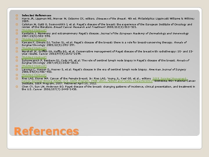 � � � � Selected References Harris JR, Lippman ME, Morrow M, Osborne CK,