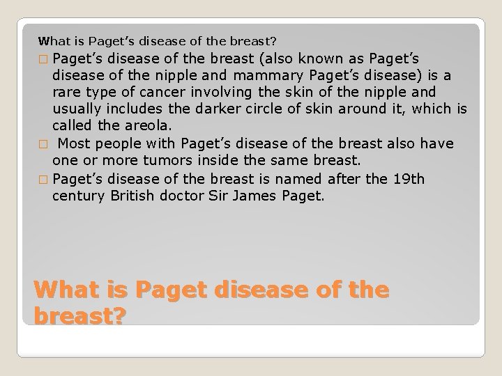What is Paget’s disease of the breast? � Paget’s disease of the breast (also