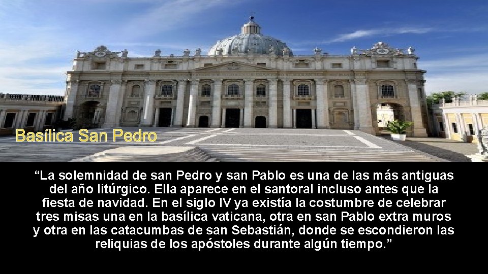 “La solemnidad de san Pedro y san Pablo es una de las más antiguas