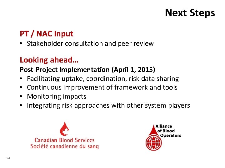 Next Steps PT / NAC Input • Stakeholder consultation and peer review Looking ahead…