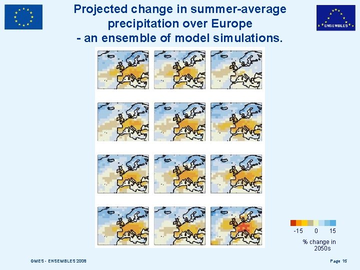 Projected change in summer-average precipitation over Europe - an ensemble of model simulations. -15