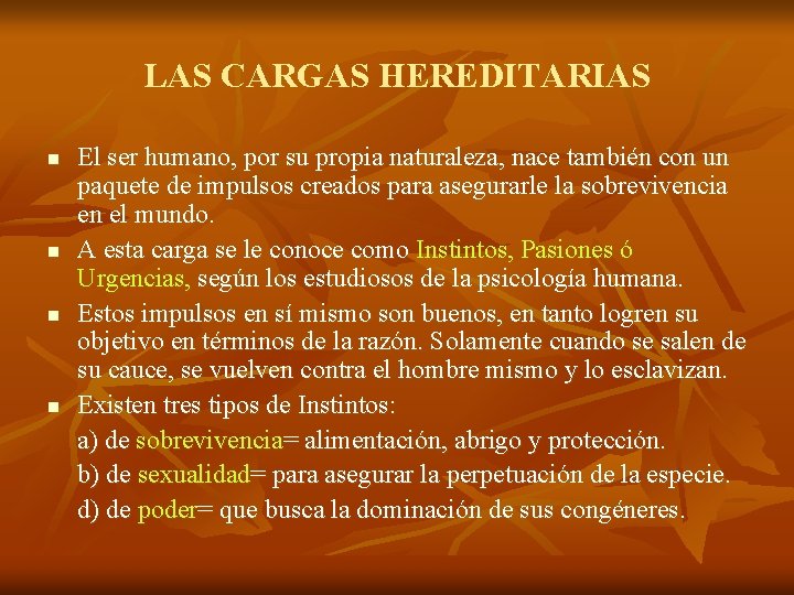 LAS CARGAS HEREDITARIAS n n El ser humano, por su propia naturaleza, nace también