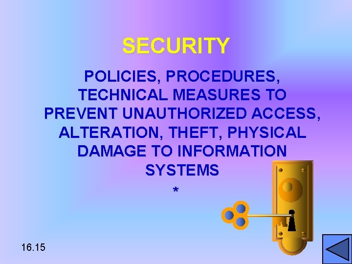 SECURITY POLICIES, PROCEDURES, TECHNICAL MEASURES TO PREVENT UNAUTHORIZED ACCESS, ALTERATION, THEFT, PHYSICAL DAMAGE TO