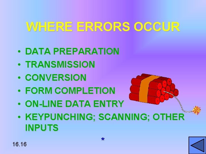 WHERE ERRORS OCCUR • • • DATA PREPARATION TRANSMISSION CONVERSION FORM COMPLETION ON-LINE DATA