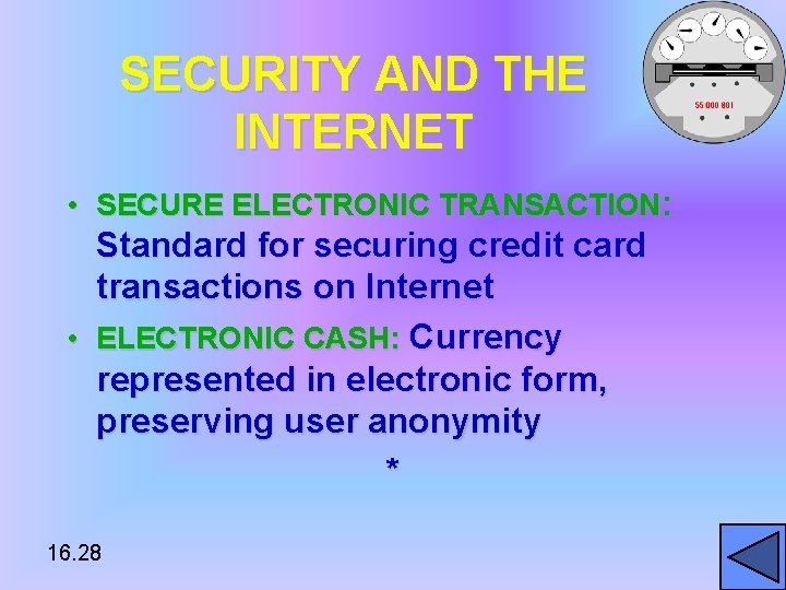 SECURITY AND THE INTERNET • SECURE ELECTRONIC TRANSACTION: Standard for securing credit card transactions