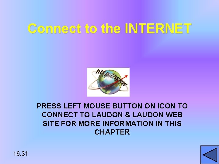 Connect to the INTERNET PRESS LEFT MOUSE BUTTON ON ICON TO CONNECT TO LAUDON