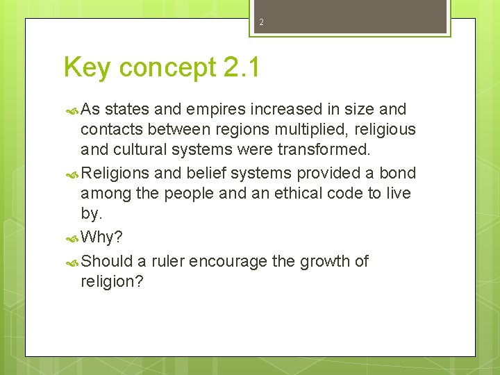 2 Key concept 2. 1 As states and empires increased in size and contacts
