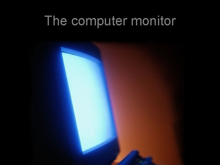 The computer monitor 