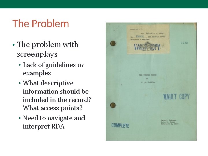 The Problem • The problem with screenplays • Lack of guidelines or examples •