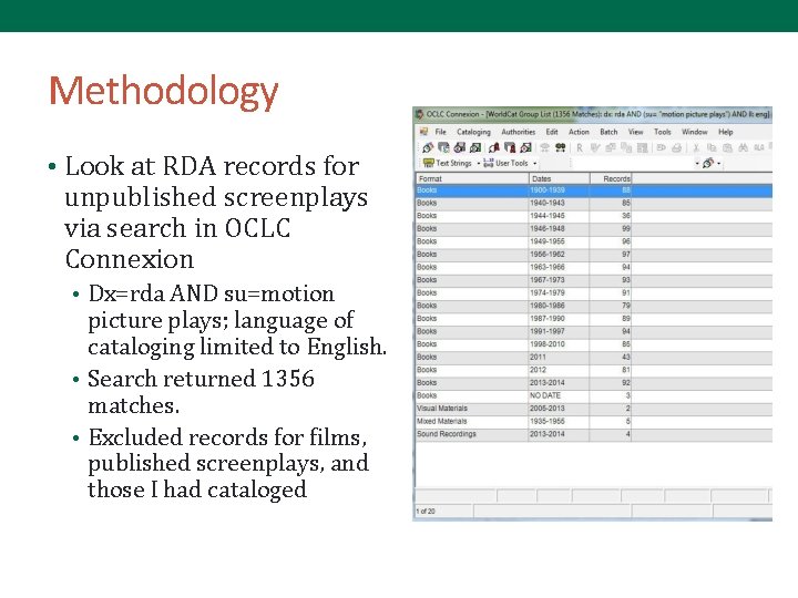 Methodology • Look at RDA records for unpublished screenplays via search in OCLC Connexion