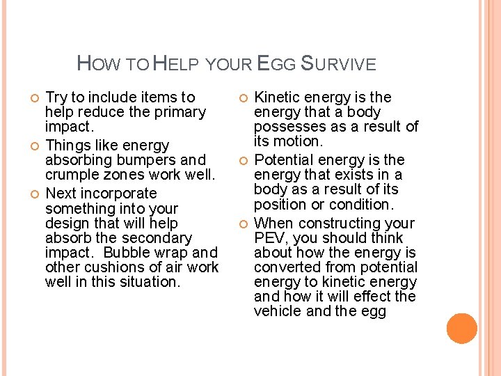 HOW TO HELP YOUR EGG SURVIVE Try to include items to help reduce the