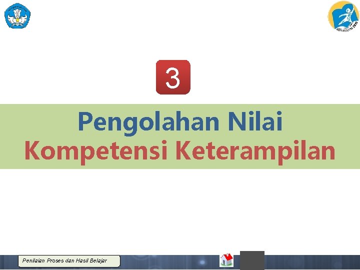 3 Pengolahan Nilai Kompetensi Keterampilan Penilaian Proses dan Hasil Belajar 