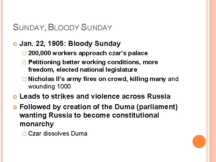 SUNDAY, BLOODY SUNDAY Jan. 22, 1905: Bloody Sunday � 200, 000 workers approach czar’s