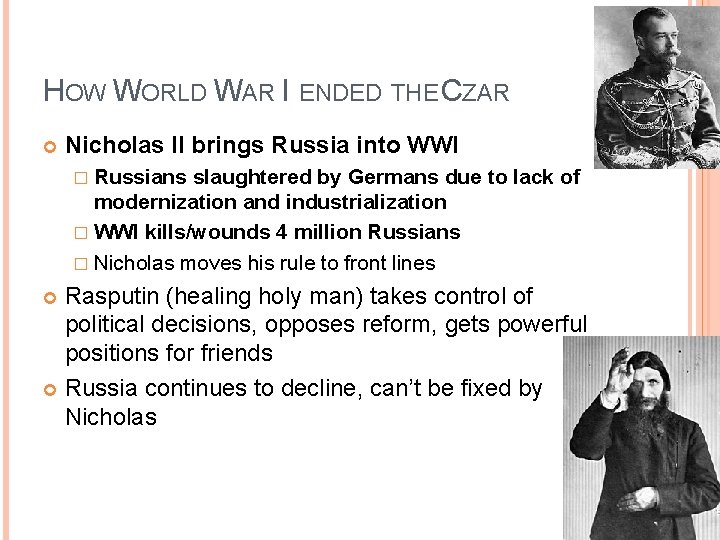 HOW WORLD WAR I ENDED THE CZAR Nicholas II brings Russia into WWI �