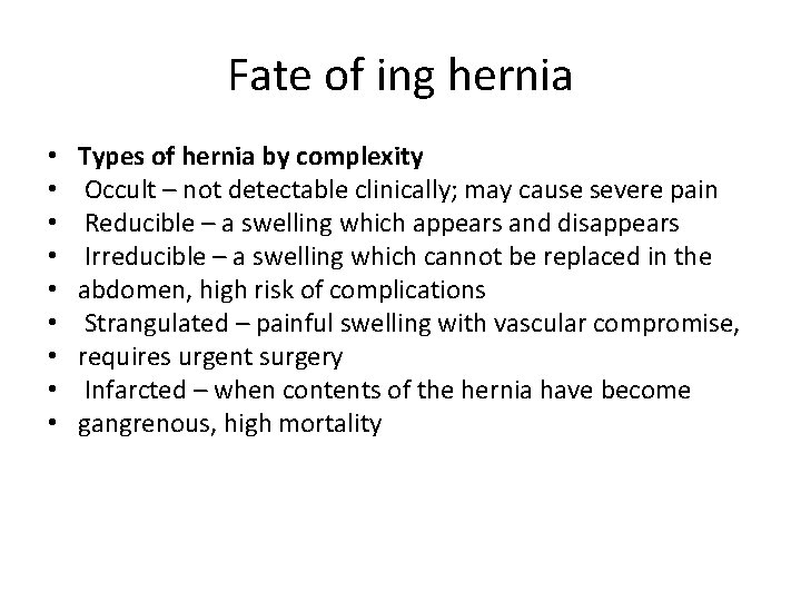 Fate of ing hernia • • • Types of hernia by complexity Occult –