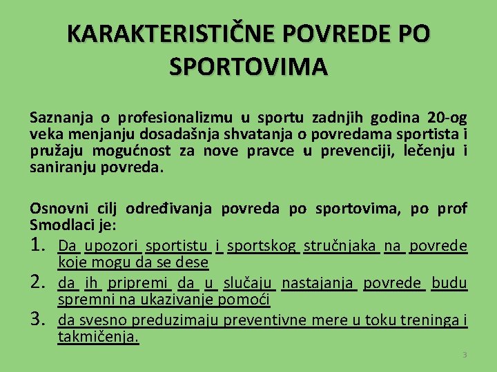 KARAKTERISTIČNE POVREDE PO SPORTOVIMA Saznanja o profesionalizmu u sportu zadnjih godina 20 -og veka