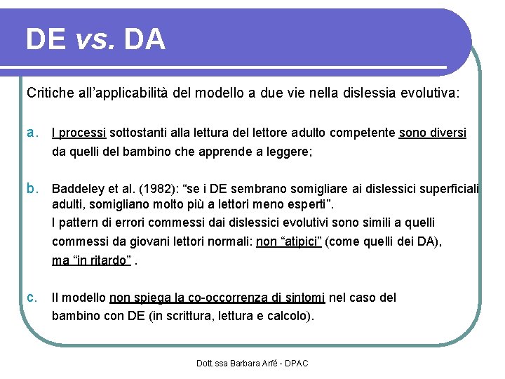 DE vs. DA Critiche all’applicabilità del modello a due vie nella dislessia evolutiva: a.