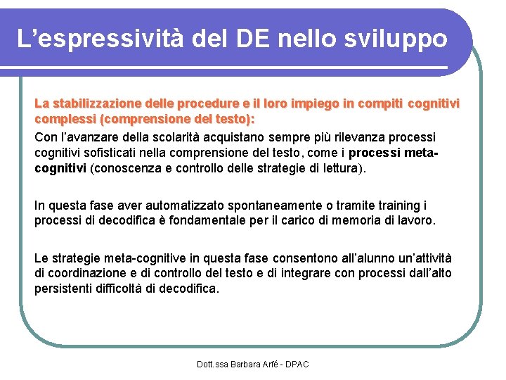 L’espressività del DE nello sviluppo La stabilizzazione delle procedure e il loro impiego in