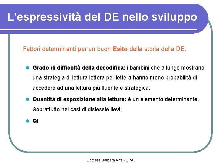 L’espressività del DE nello sviluppo Fattori determinanti per un buon Esito della storia della