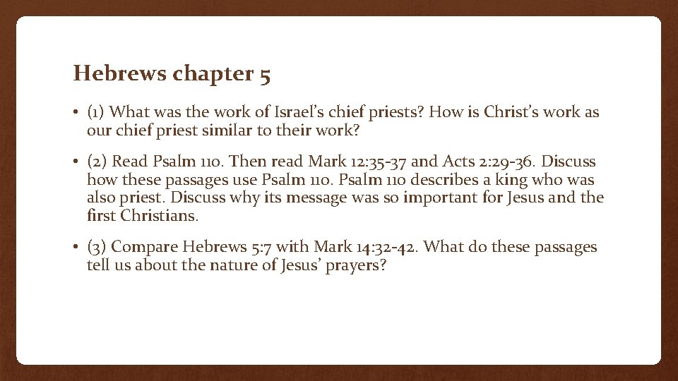 Hebrews chapter 5 • (1) What was the work of Israel’s chief priests? How