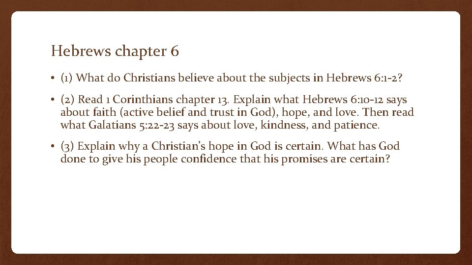 Hebrews chapter 6 • (1) What do Christians believe about the subjects in Hebrews