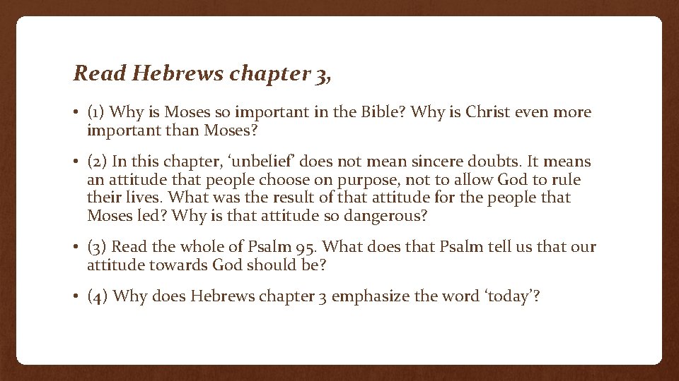 Read Hebrews chapter 3, • (1) Why is Moses so important in the Bible?