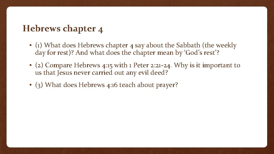 Hebrews chapter 4 • (1) What does Hebrews chapter 4 say about the Sabbath