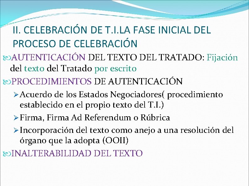 II. CELEBRACIÓN DE T. I. LA FASE INICIAL DEL PROCESO DE CELEBRACIÓN AUTENTICACIÓN DEL