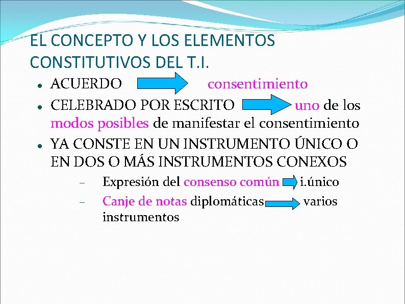 EL CONCEPTO Y LOS ELEMENTOS CONSTITUTIVOS DEL T. I. ACUERDO consentimiento CELEBRADO POR ESCRITO