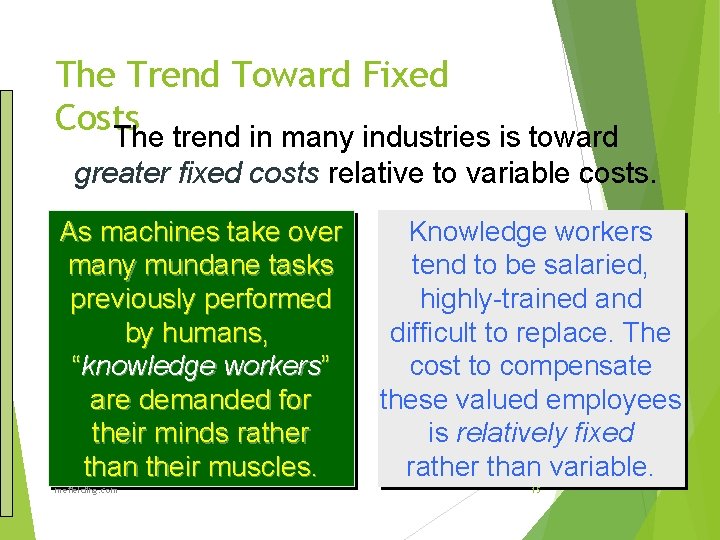 The Trend Toward Fixed Costs The trend in many industries is toward greater fixed
