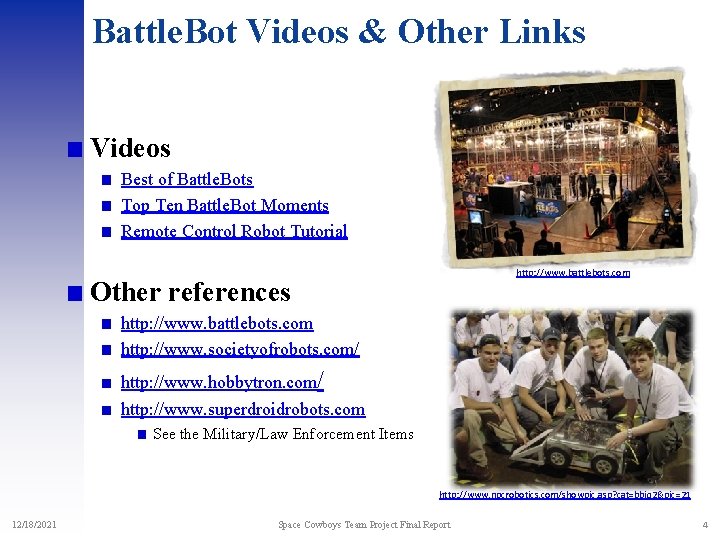 Battle. Bot Videos & Other Links Videos Best of Battle. Bots Top Ten Battle.