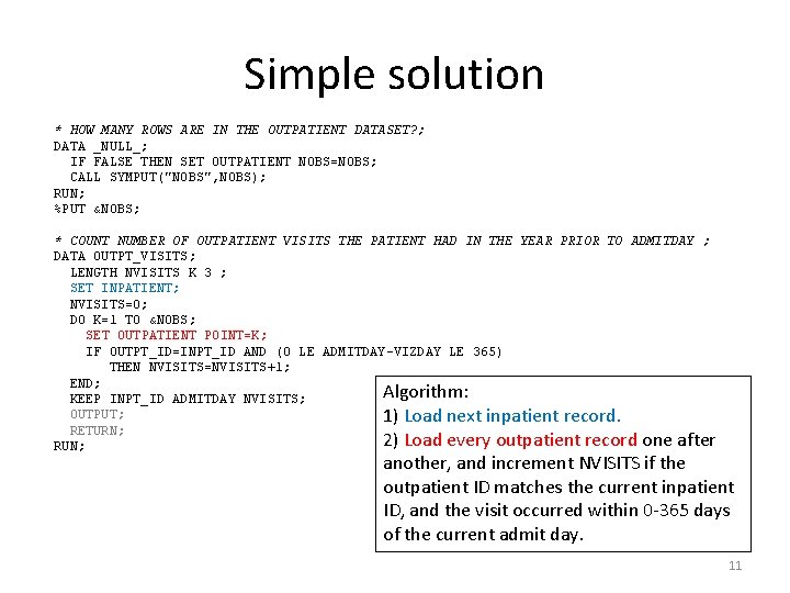 Simple solution * HOW MANY ROWS ARE IN THE OUTPATIENT DATASET? ; DATA _NULL_; Simple solution * HOW MANY ROWS ARE IN THE OUTPATIENT DATASET? ; DATA _NULL_;