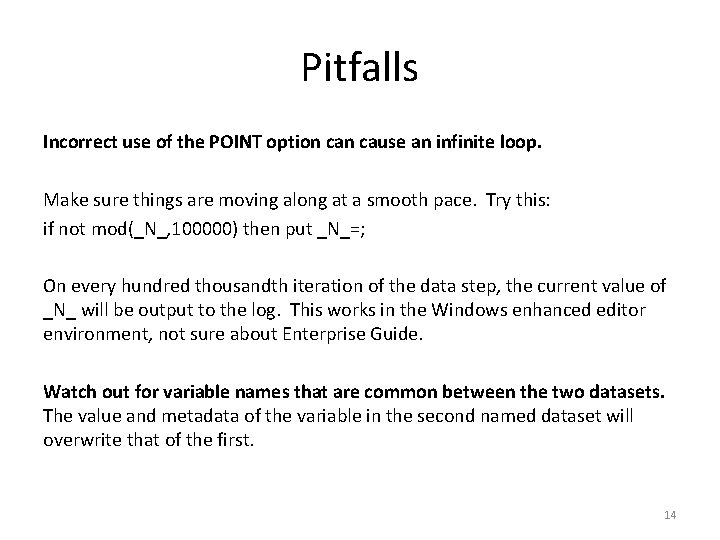 Pitfalls Incorrect use of the POINT option cause an infinite loop. Make sure things Pitfalls Incorrect use of the POINT option cause an infinite loop. Make sure things