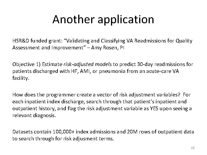 Another application HSR&D funded grant: “Validating and Classifying VA Readmissions for Quality Assessment and Another application HSR&D funded grant: “Validating and Classifying VA Readmissions for Quality Assessment and