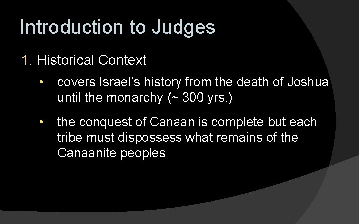 Introduction to Judges 1. Historical Context • covers Israel’s history from the death of