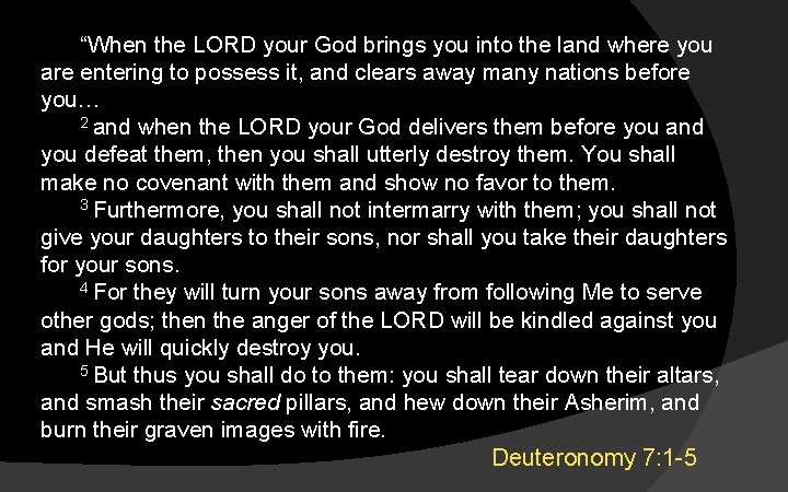 “When the LORD your God brings you into the land where you are entering