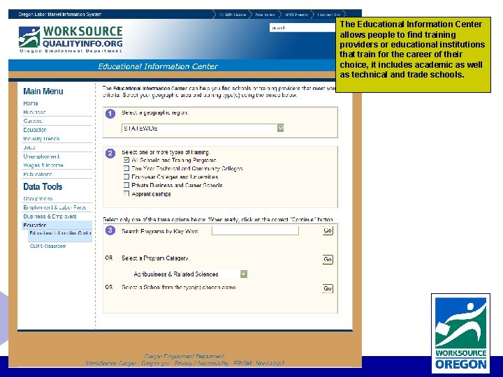 The Educational Information Center allows people to find training providers or educational institutions that