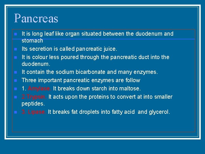 Pancreas n n n n It is long leaf like organ situated between the
