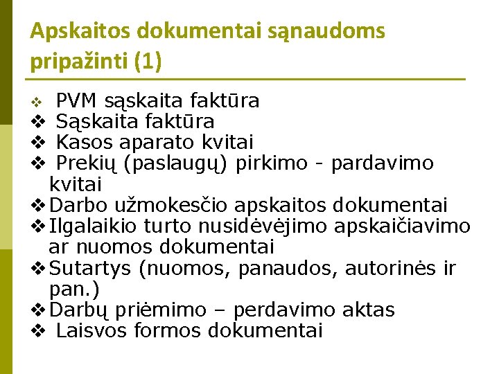 Apskaitos dokumentai sąnaudoms pripažinti (1) PVM sąskaita faktūra v Sąskaita faktūra v Kasos aparato