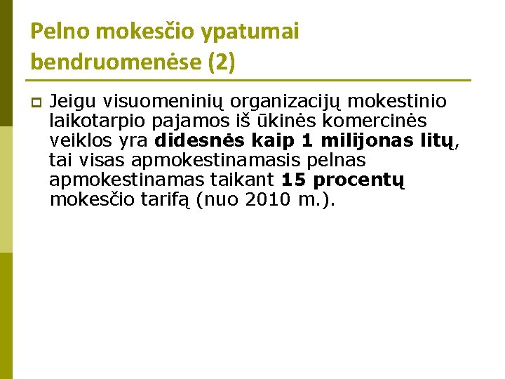 Pelno mokesčio ypatumai bendruomenėse (2) p Jeigu visuomeninių organizacijų mokestinio laikotarpio pajamos iš ūkinės