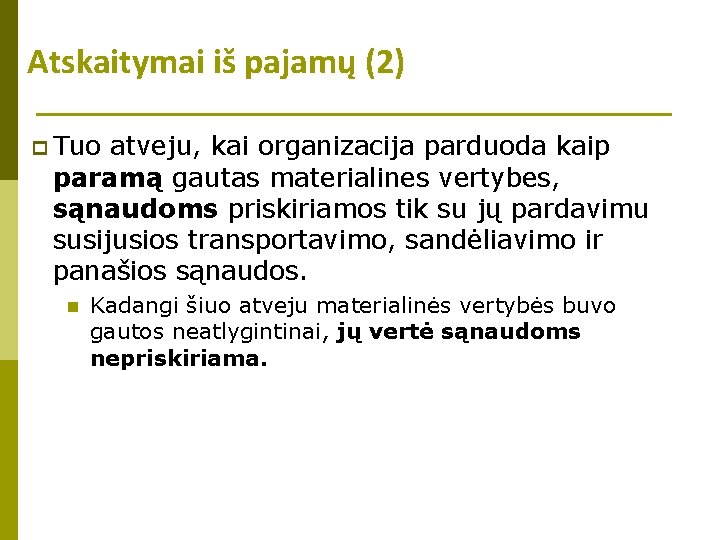 Atskaitymai iš pajamų (2) p Tuo atveju, kai organizacija parduoda kaip paramą gautas materialines