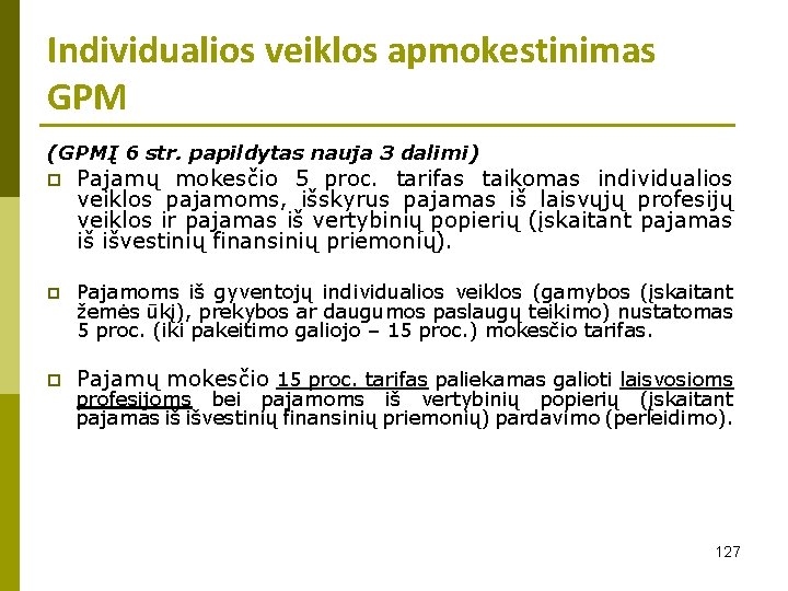 Individualios veiklos apmokestinimas GPM (GPMĮ 6 str. papildytas nauja 3 dalimi) p Pajamų mokesčio