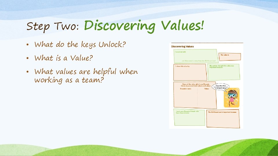 Step Two: Discovering Values! • What do the keys Unlock? • What is a