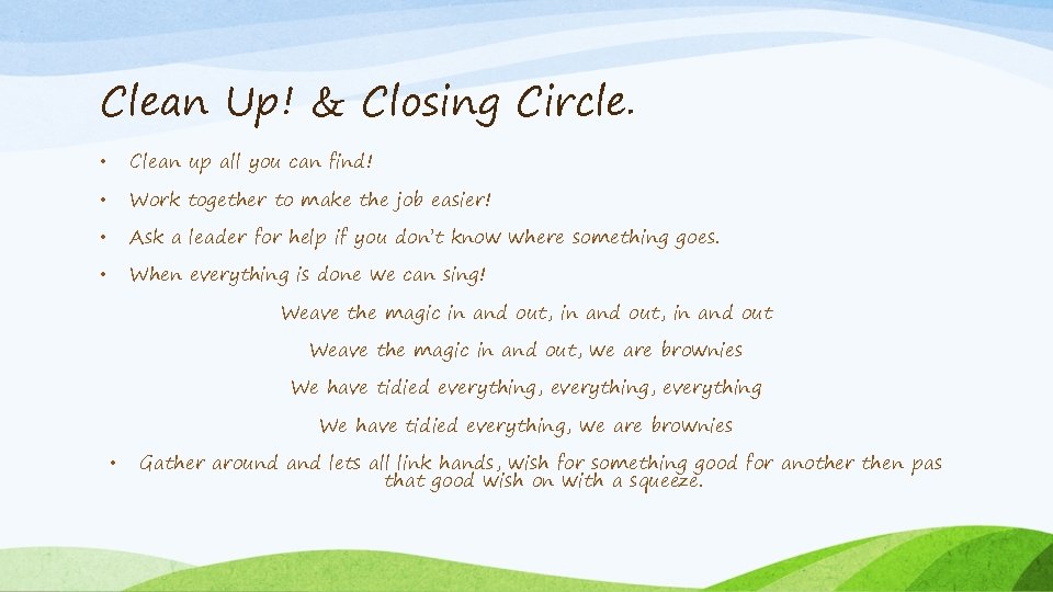 Clean Up! & Closing Circle. • Clean up all you can find! • Work