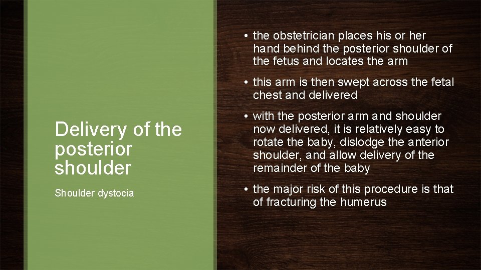  • the obstetrician places his or her hand behind the posterior shoulder of