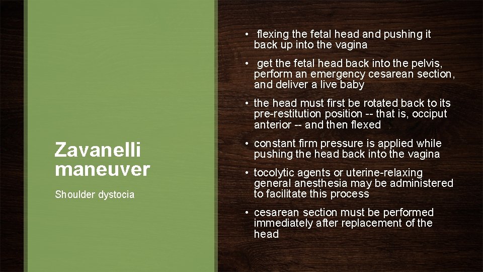  • flexing the fetal head and pushing it back up into the vagina
