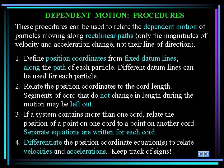 DEPENDENT MOTION: PROCEDURES These procedures can be used to relate the dependent motion of